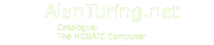 AlanTuring.net Catalogue:The MOSAIC Computer